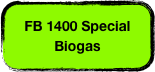FB 1400 Special
Biogas